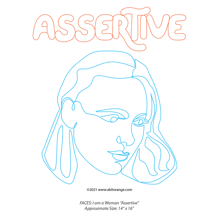 Faces: I am a Woman. ASSERTIVE!